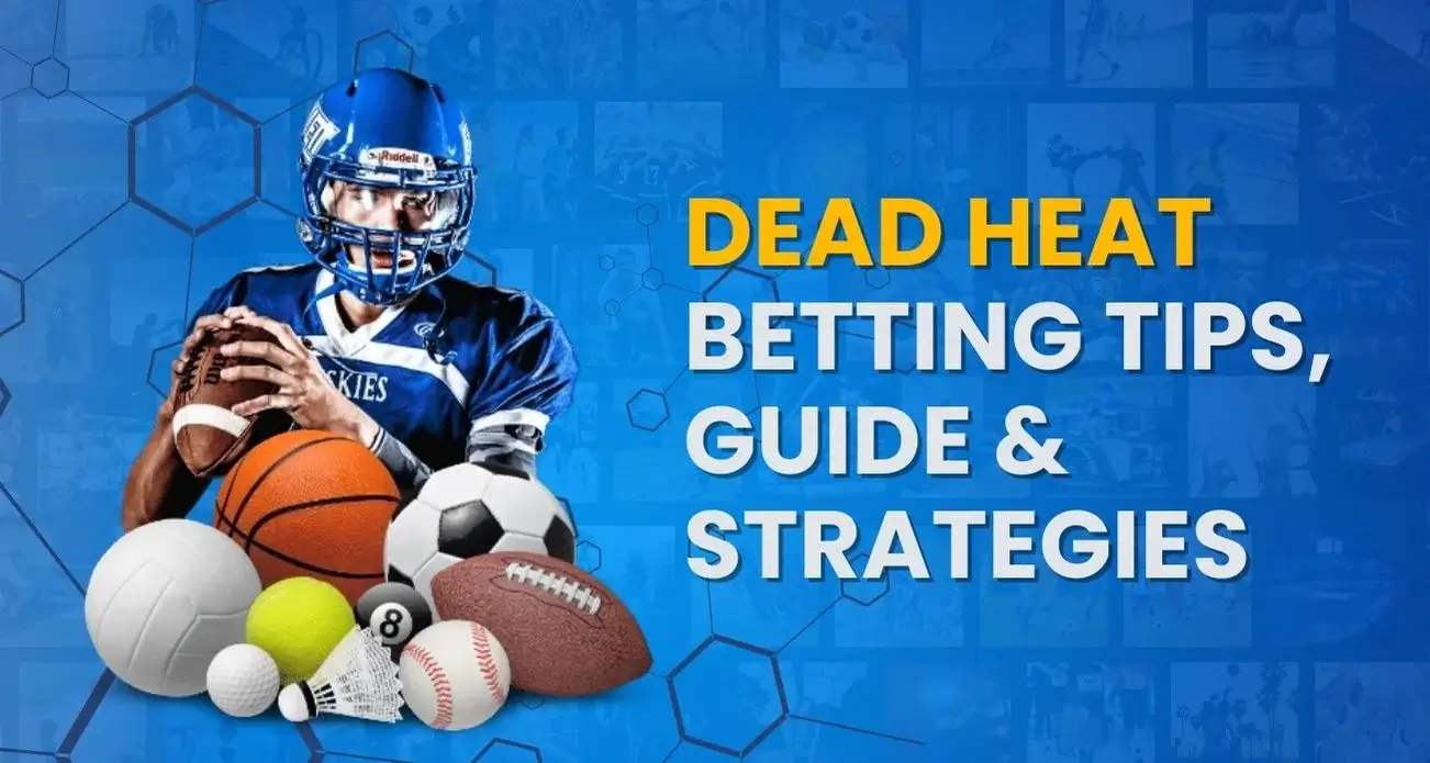dead heat betting tips, guide & Strategies