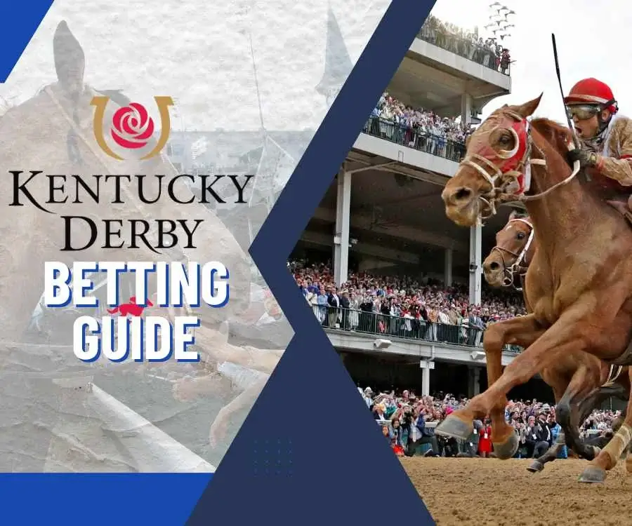 Kentucky Derby Betting Guide: How to Bet on the Most Exciting Horse Race in the World