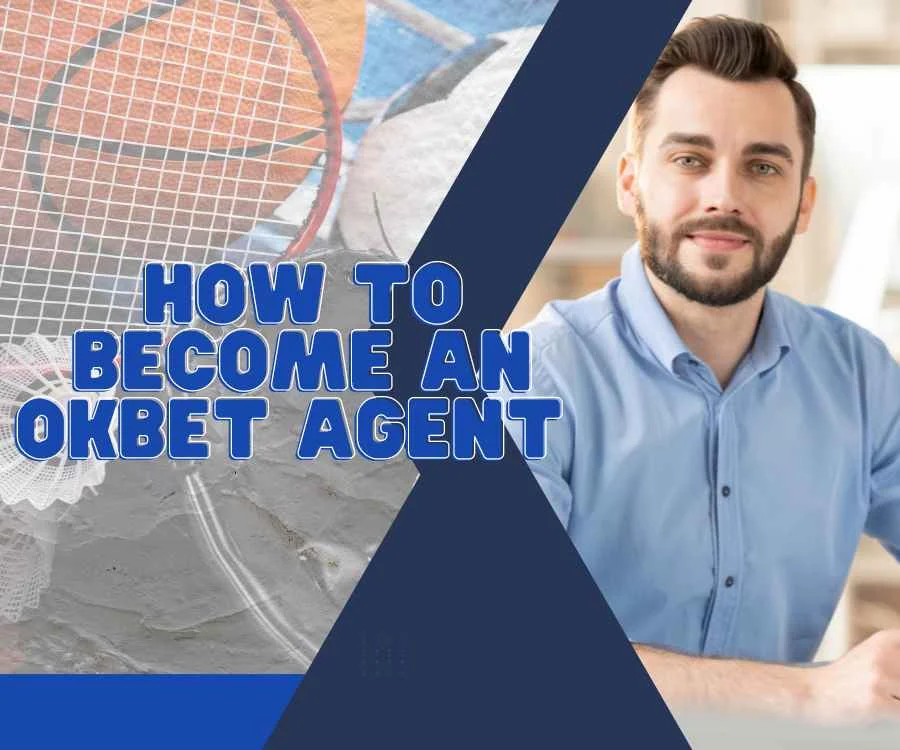 How to Become an OKBET agent
