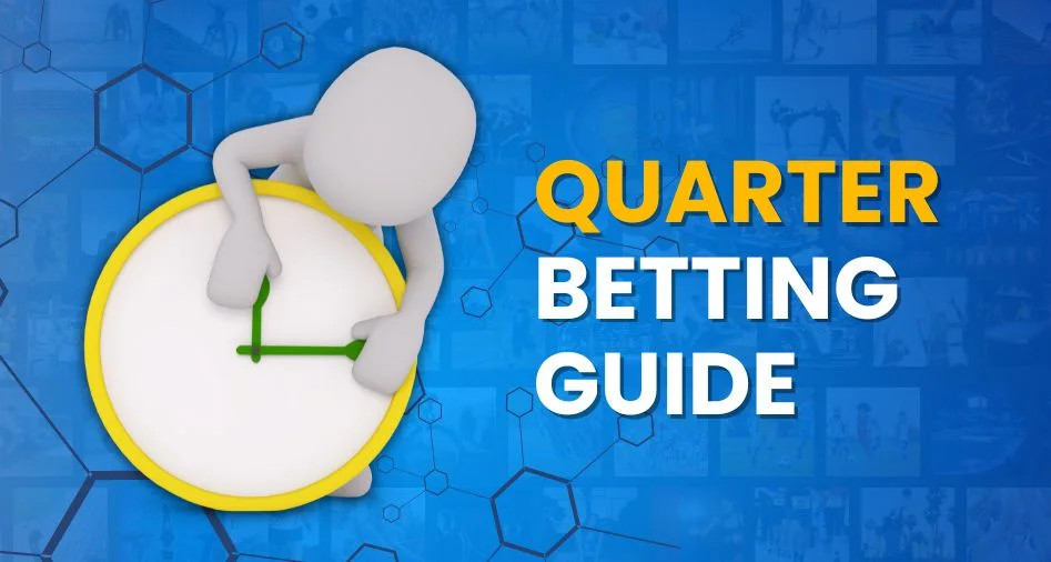 quarter Betting Guide