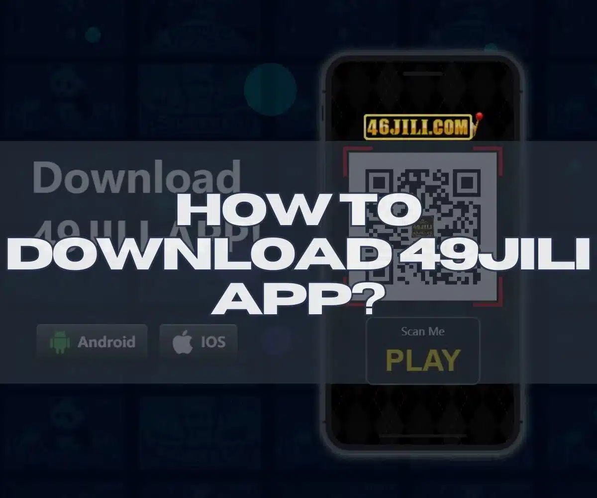 How to Download 49Jili App?