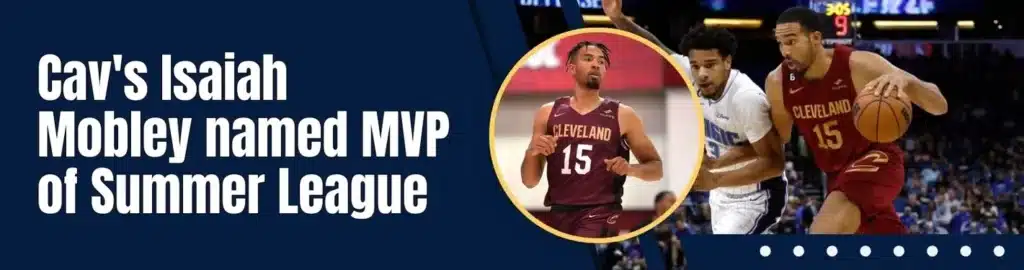 Cavs' Isaiah Mobley named MVP of Summer League