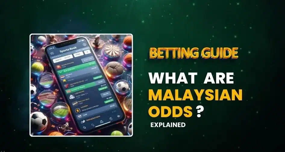 Malaysian Odds Explained